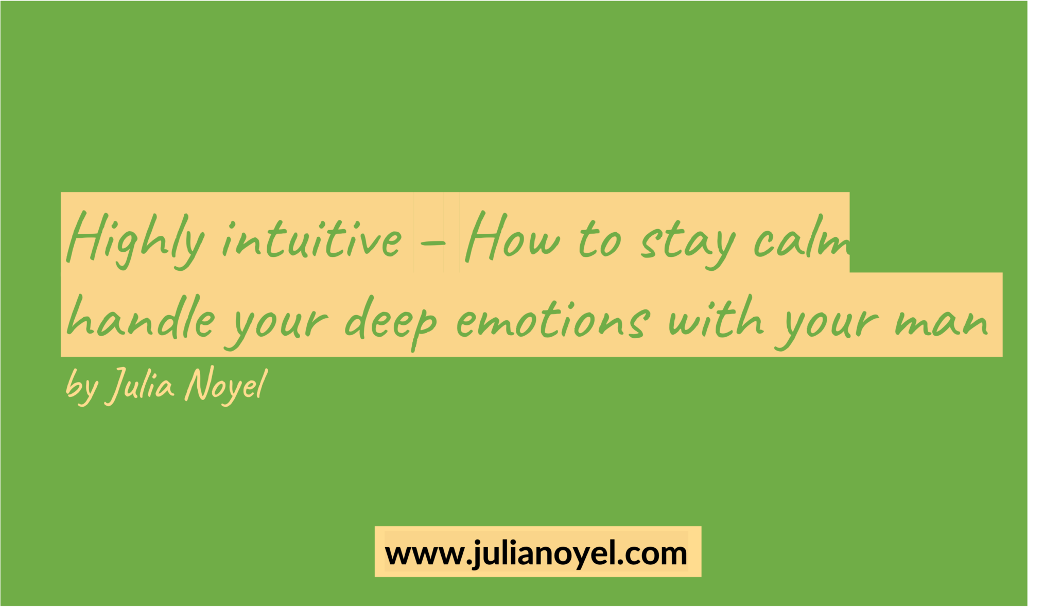 Highly Intuitive - How To Stay Calm Handle Your Deep Emotions With Your 