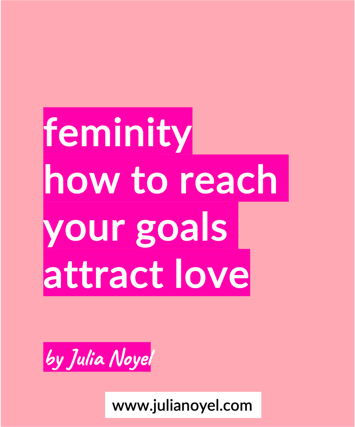 feminity how to reach your goals attract love