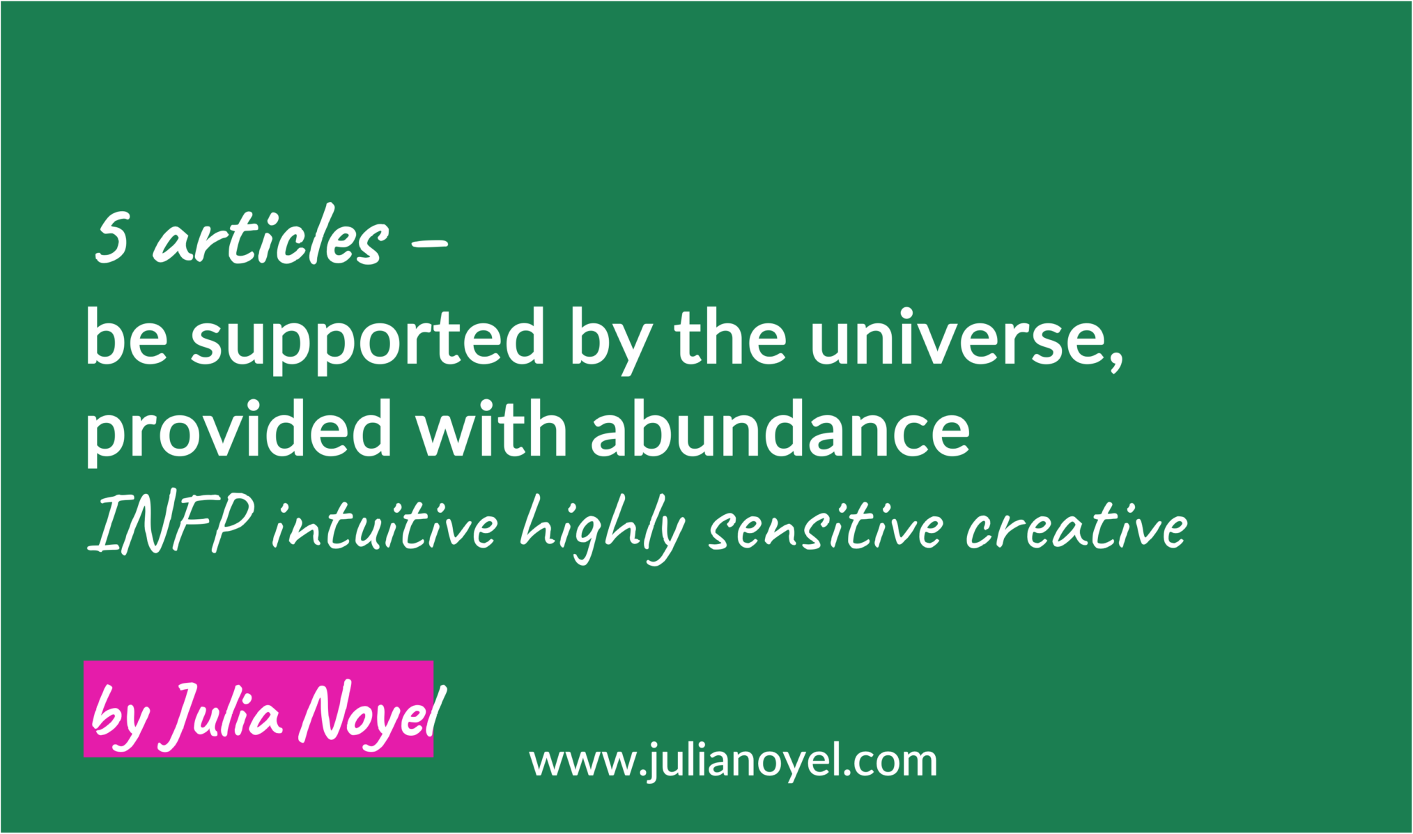 5 articles – be supported by the universe, provided with abundance INFP intuitive highly sensitive creative