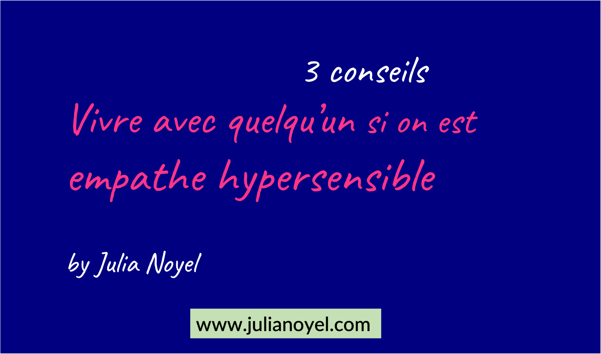 3 conseils Vivre avec quelqu’un si on est empathe hypersensible by Julia Noyel