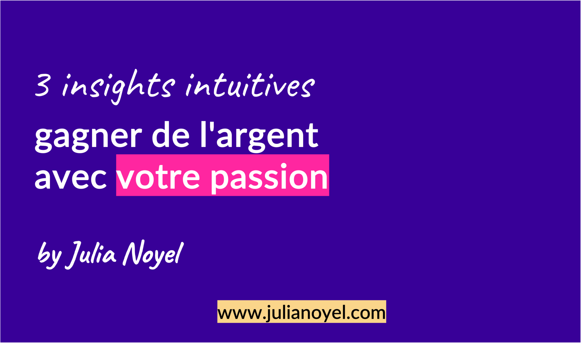 gagner de l'argent avec votre passion insights intuitives by Julia Noyel