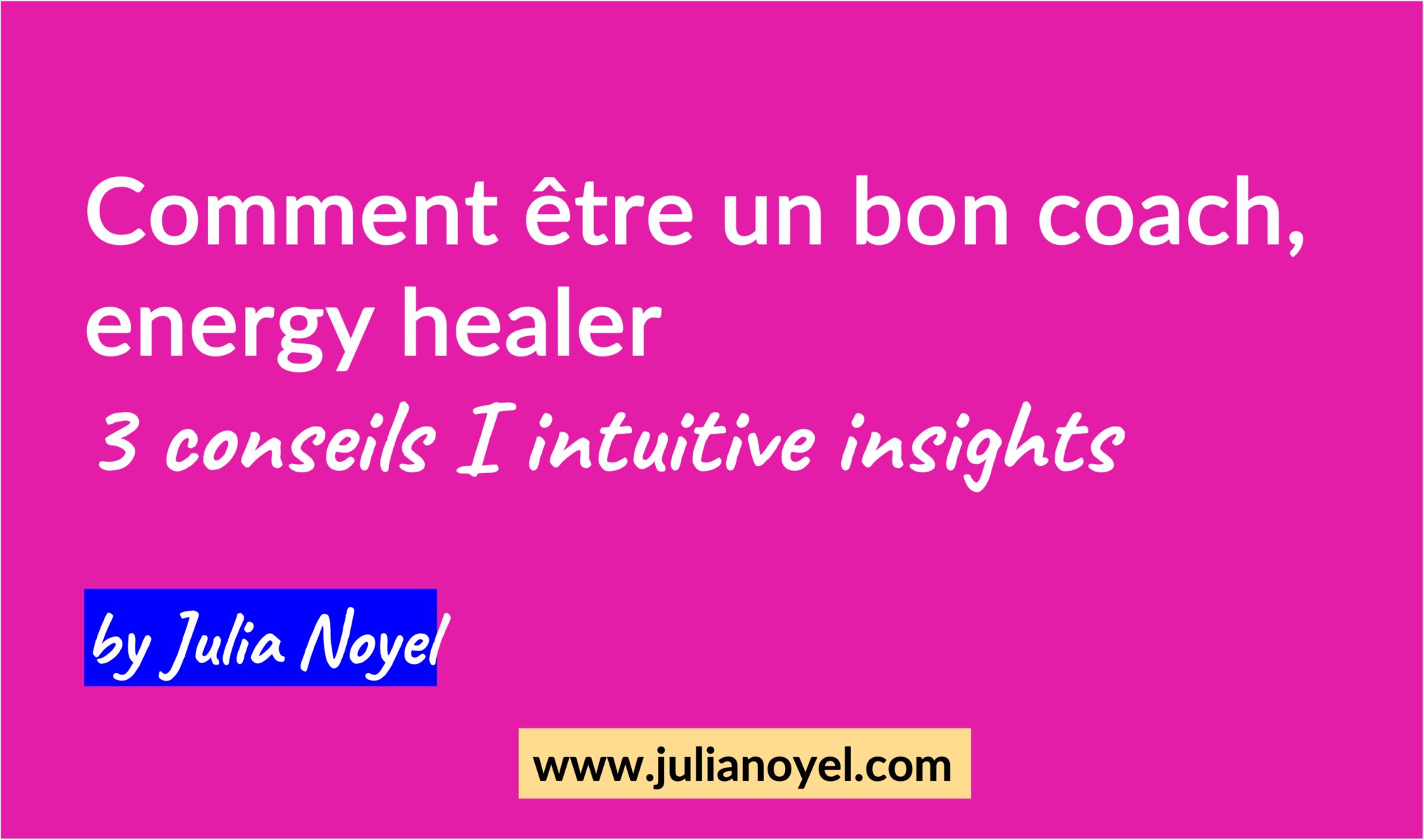 Comment être un bon coach, energy healer 3 conseils I intuitive insights
