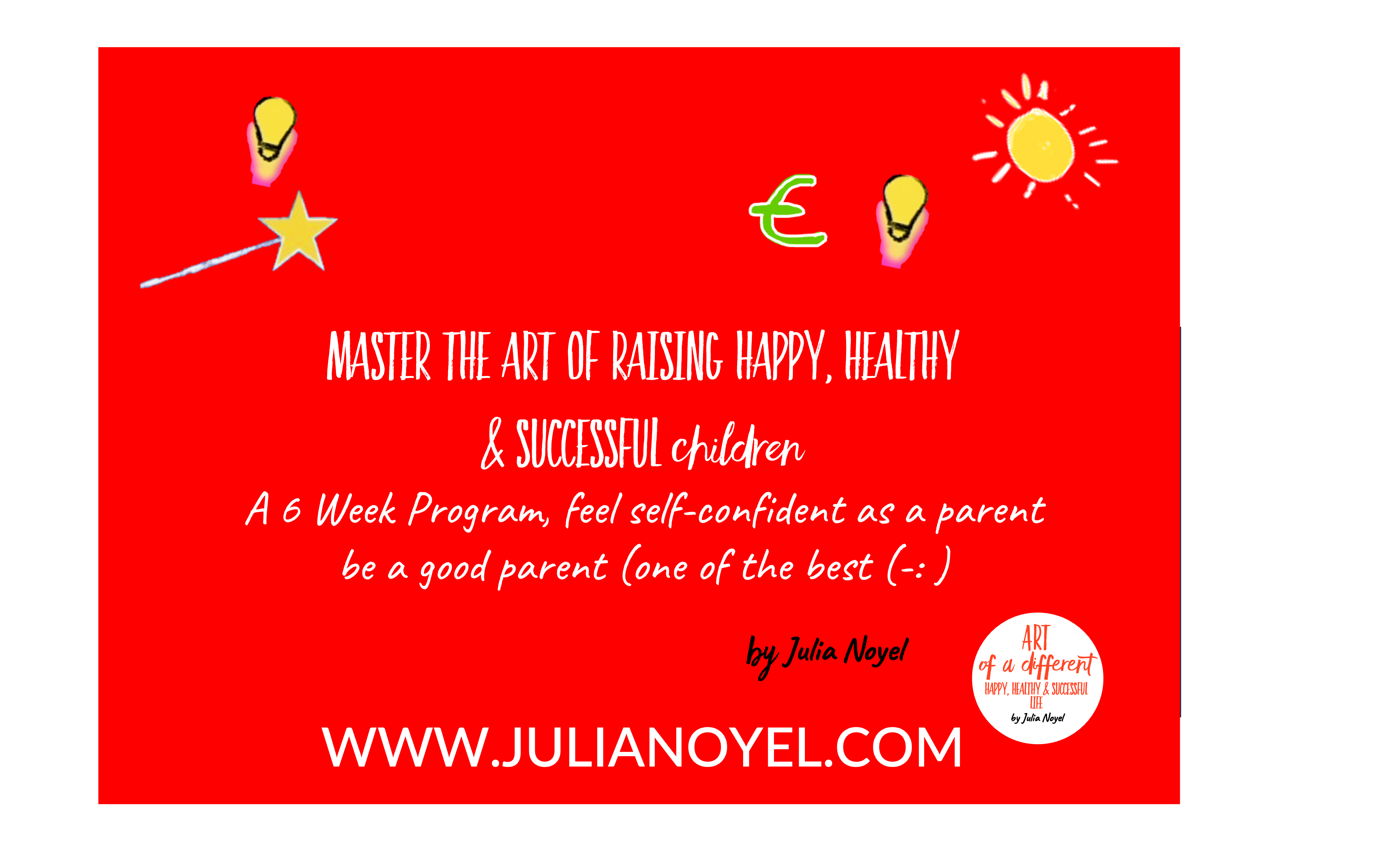 Master the art of Raising happy, healthy & successful children