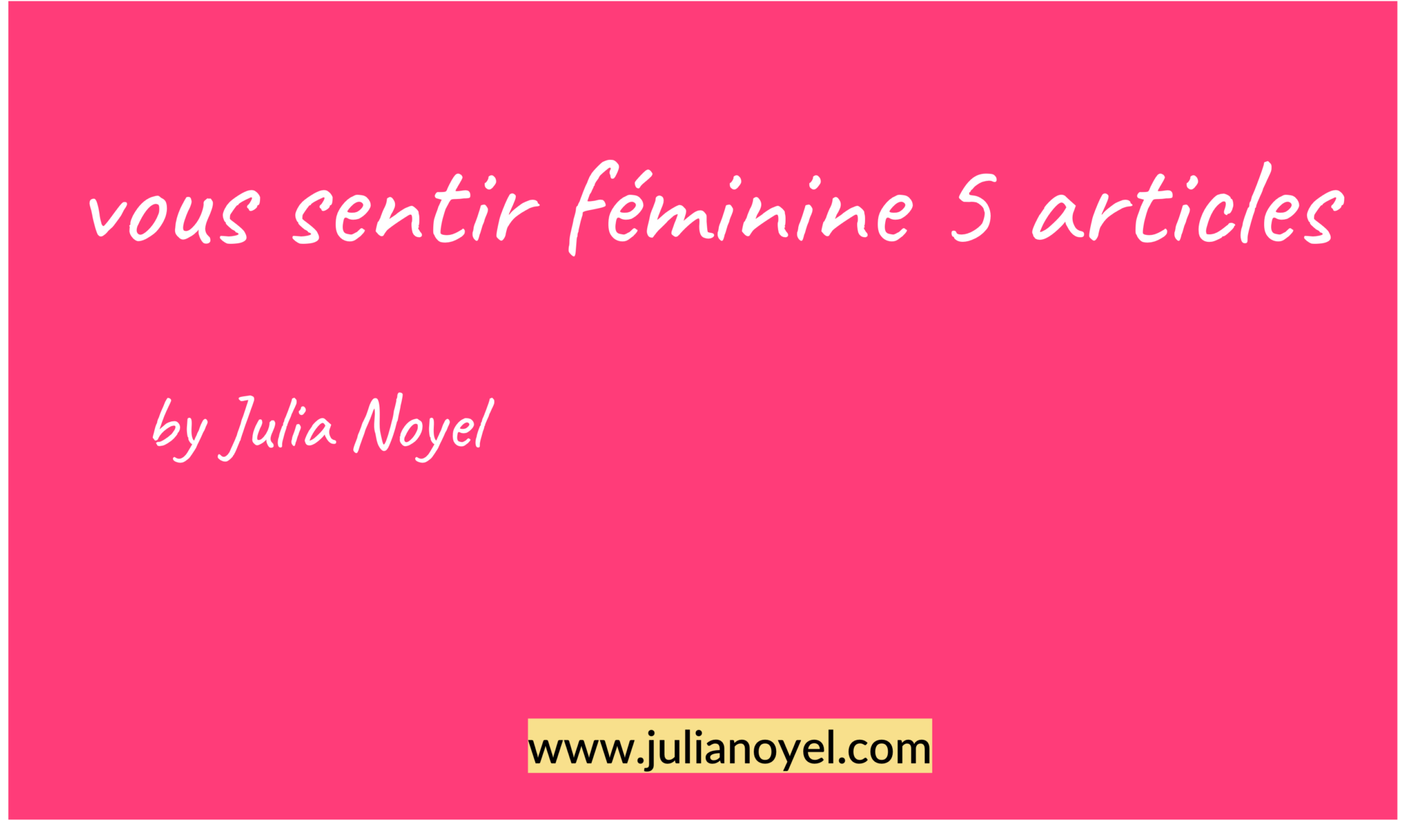 vous sentir féminine 5 articles